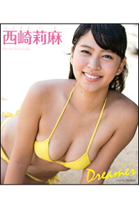 楽天ブックス 西崎莉麻 Dreamer 西崎莉麻 本 楽天ブックス 西崎莉麻 Dreamer 西崎莉麻 本